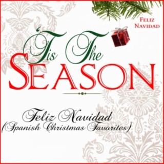 Tis The Season: Feliz Navidad (Spanish Christmas Favorites)