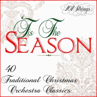 Tis The Season: 40 Traditional Christmas Orchestra Classics