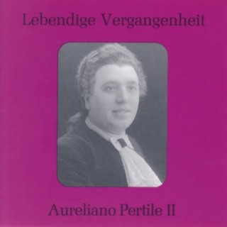 Lebendige Vergangenheit - Aureliano Pertile (Vol. 2)