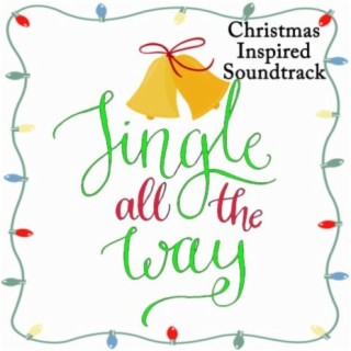 Jingle All The Way (Christmas Inspired Soundtrack)