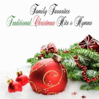 Family Favorites: Traditional Christmas Hits & Hymns