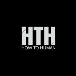 How To Human