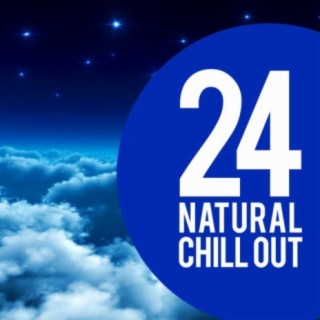 24 Natural Chill Out