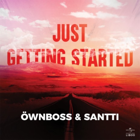 Just Getting Started (Extended) ft. Santti | Boomplay Music