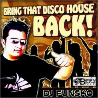 Bring That Disco House Back!