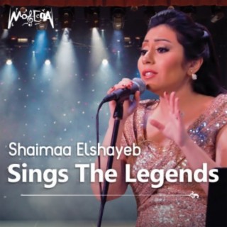 Shaimaa Elshayeb Sings the Legends