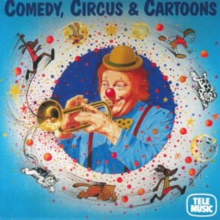 Comedy, Circus And Cartoons