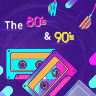 The 80s & 90s