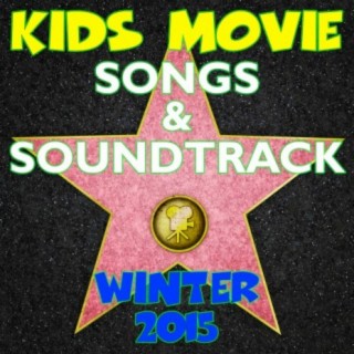 Kids Movie Songs & Soundtrack: Winter 2015