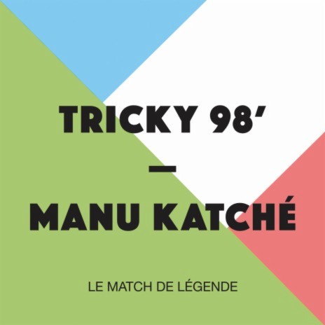 Tricky 98' - Le match de légende | Boomplay Music