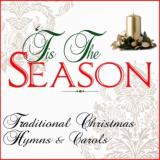 Tis The Season: Traditional Christmas Hymns & Carols