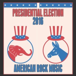 Presidental Election 2016: American Rock Music