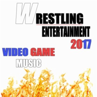 Wrestling Entertainment 2017: Video Game Music