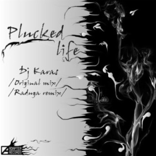 Plucked Life