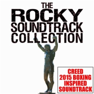 The Rocky Soundtrack Collection: Creed 2015 Boxing Inspired Soundtrack