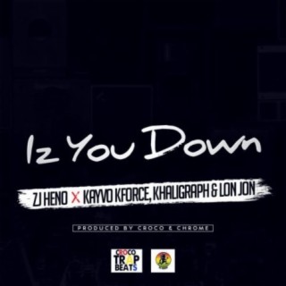 Iz You Down | Boomplay Music
