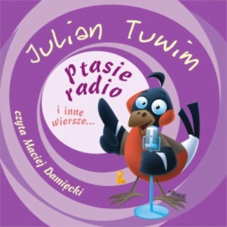 Julian Tuwim Ptasie radio i inne wiersze...