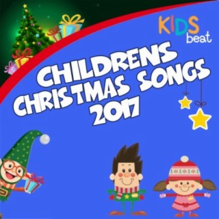 Childrens Christmas Songs 2017