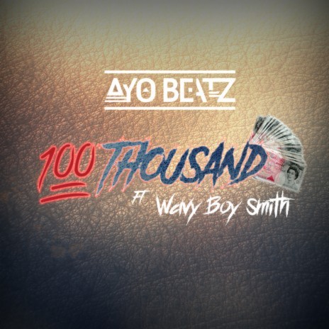 100 Thousand ft. Wavy Boy Smith | Boomplay Music