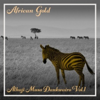 African Gold - Alhaji Musa Dankwairo Vol, 1