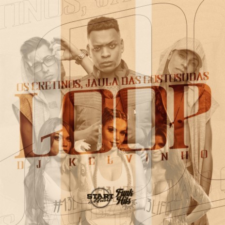 Loop ft. Jaula Das Gostosudas & DJ Kelvinho | Boomplay Music