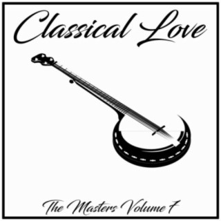 Classical Love: The Masters, Vol. 7