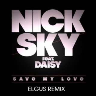 Save My Love (Elgus Remix)