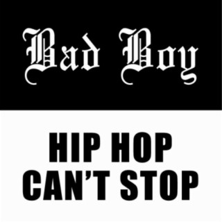 Bad Boy Hip Hop: Can't Stop
