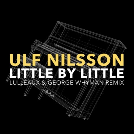 Little By Little (Lulleaux & George Whyman Remix) | Boomplay Music