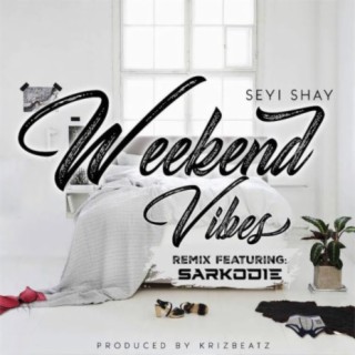 Weekend Vibes (Remix) ft. Sarkodie lyrics | Boomplay Music