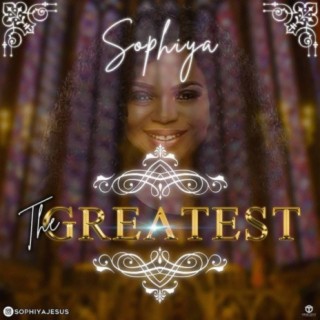 sophyia the greatest