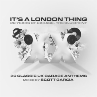 It's a London Thing XX - The Blueprint (Mixed By Scott Garcia)