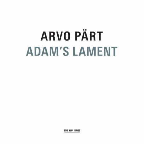 Pärt: Adam's Lament ft. Tõnu Kaljuste, Vox Clamantis & Latvian Radio Choir