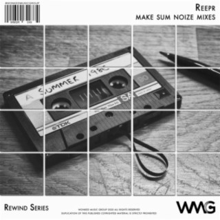 Rewind Series: ReepR - Make Sum Noize Mixes