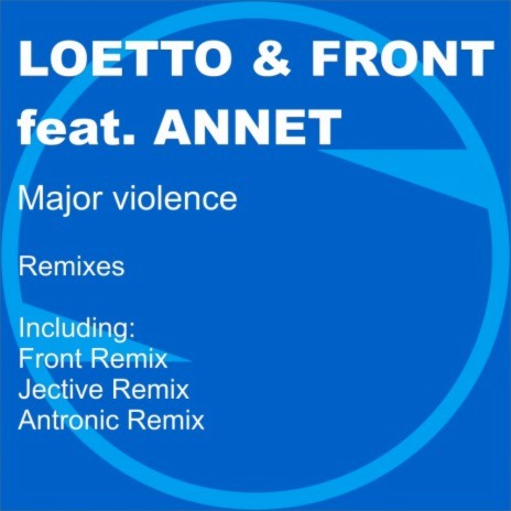 Major Violence (Antronic Remix) ft. FRONT & Annet | Boomplay Music