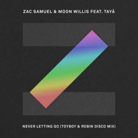 Never Letting Go (Toyboy & Robin Disco Mix) ft. Moon Willis & Tayá | Boomplay Music