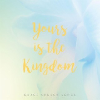 Yours Is the Kingdom