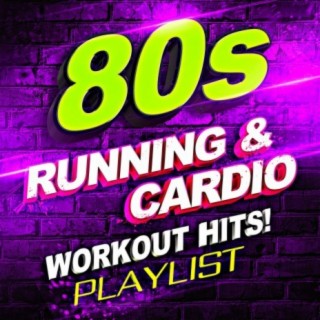 80s Running & Cardio Workout Hits! Playlist