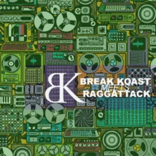 Break Koast Meets. Raggattack