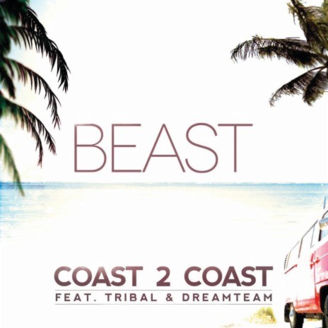 Coast 2 Coast ft. Tribal & Dream Team | Boomplay Music