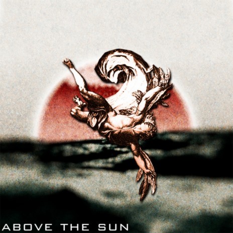 Above the Sun