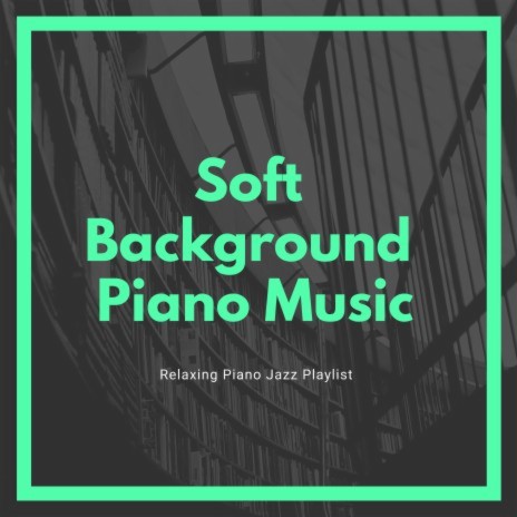 Soft Background Music | Boomplay Music