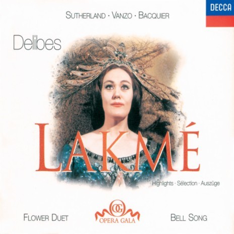 Delibes: Lakmé / Act 1: Les fleurs me paraissent ... Pourquoi dans les grands ft. Orchestre Philharmonique de Monte‐Carlo & Richard Bonynge | Boomplay Music