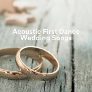 Acoustic First Dance Wedding Songs