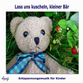 Lass uns kuscheln kleiner Bär - Entspannungsmusik für Kinder