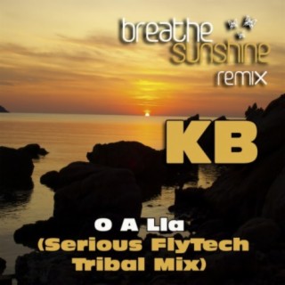 O A Lla (Serious FlyTech Tribal Mix)