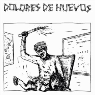 Dolores de Huevos