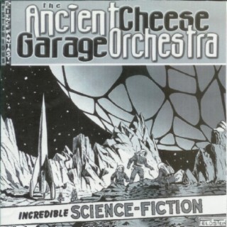 Ancient Cheese Garage Orchestra
