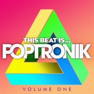 This Beat Is POPTRONIK - Volume One