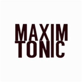 Maxim Tonic